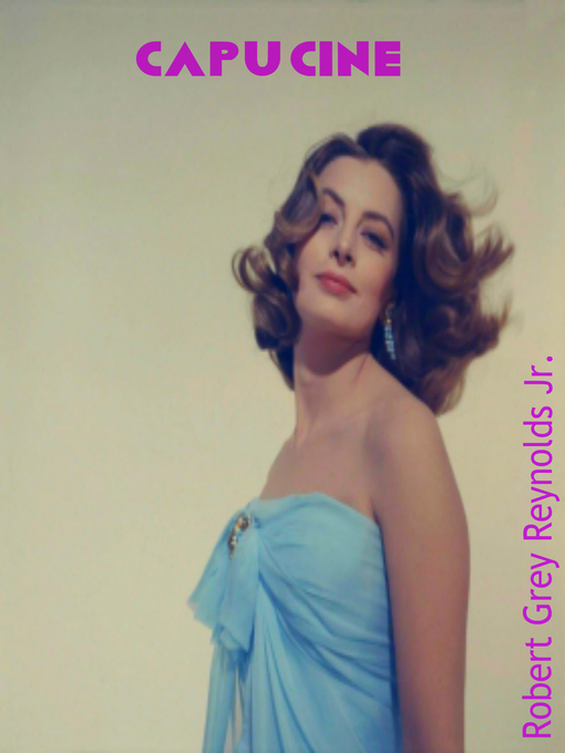 Title details for Capucine by Robert Grey Reynolds, Jr - Available